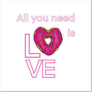 ALL YOU NEED IS LOVE AND DONUTS Posters and Art